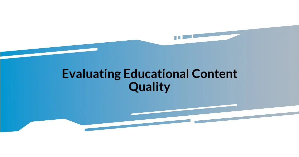 Evaluating Educational Content Quality