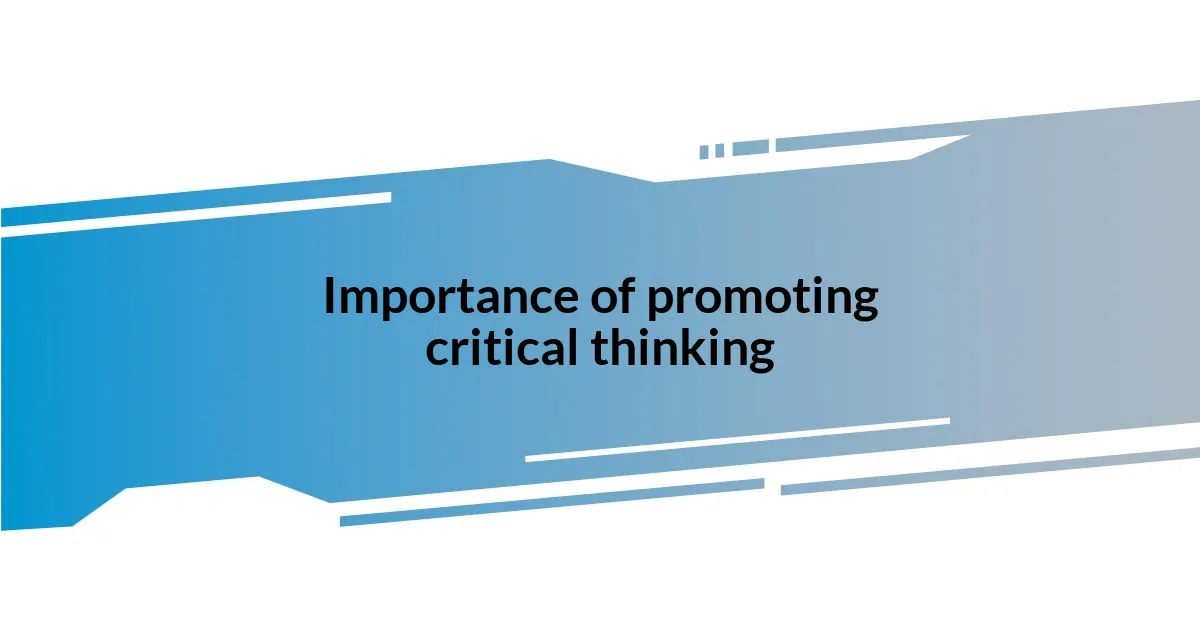 Importance of promoting critical thinking