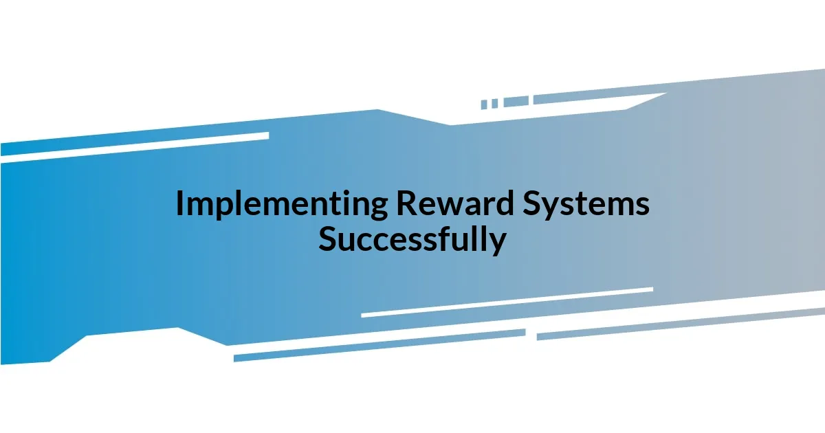 Implementing Reward Systems Successfully