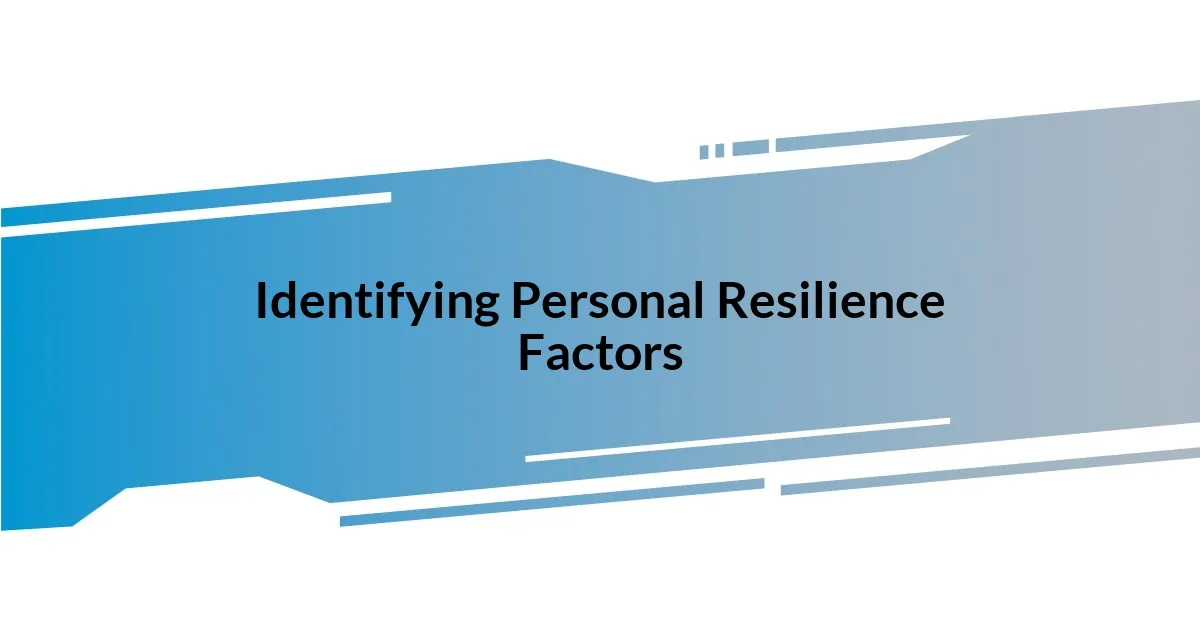 Identifying Personal Resilience Factors