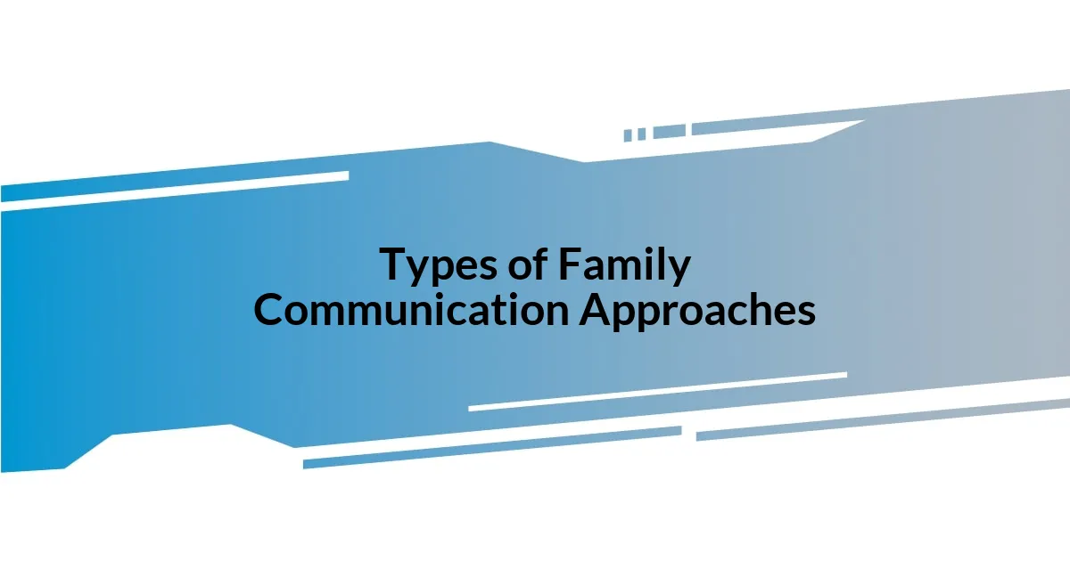 Types of Family Communication Approaches